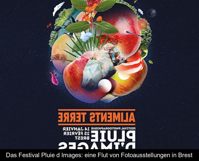 Das Festival Pluie D'images: Eine Flut Von Fotoausstellungen In Brest
