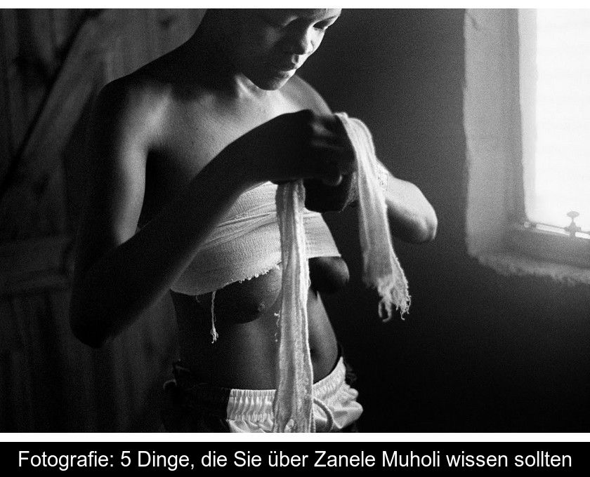 Fotografie: 5 Dinge, Die Sie über Zanele Muholi Wissen Sollten
