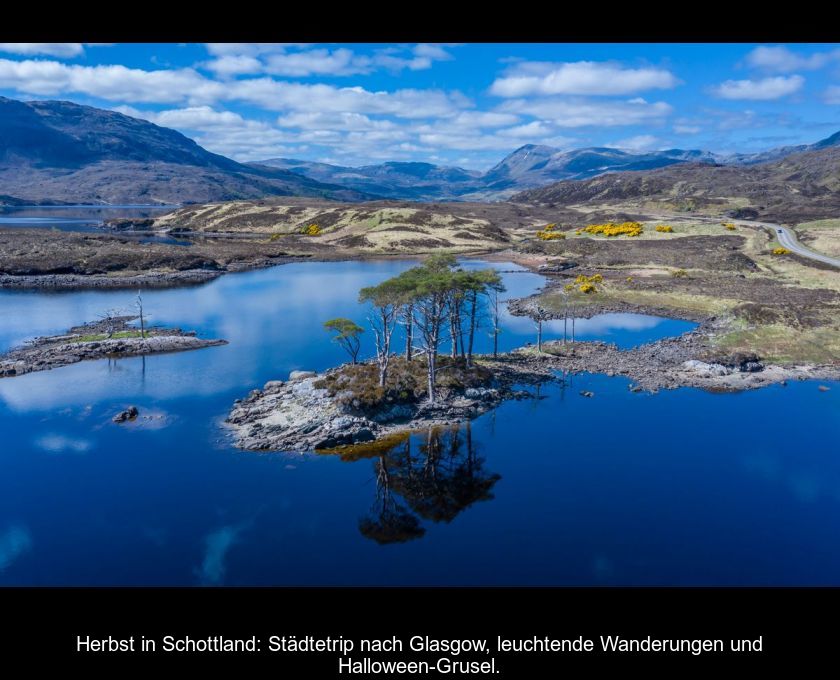 Herbst In Schottland: Städtetrip Nach Glasgow, Leuchtende Wanderungen Und Halloween-grusel.