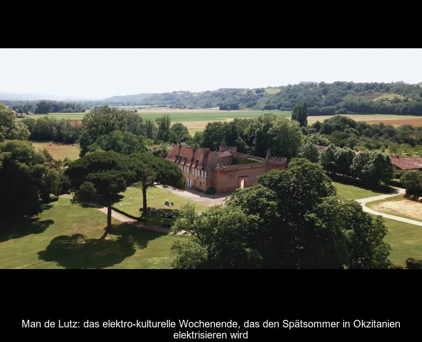 Man De Lutz: Das Elektro-kulturelle Wochenende, Das Den Spätsommer In Okzitanien Elektrisieren Wird