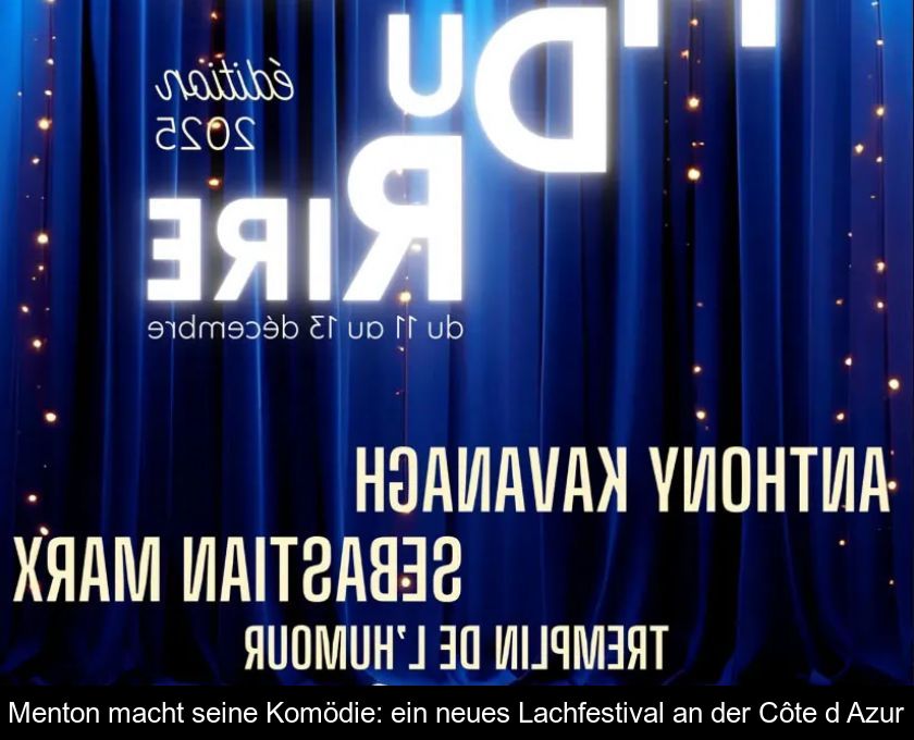Menton Macht Seine Komödie: Ein Neues Lachfestival An Der Côte D'azur