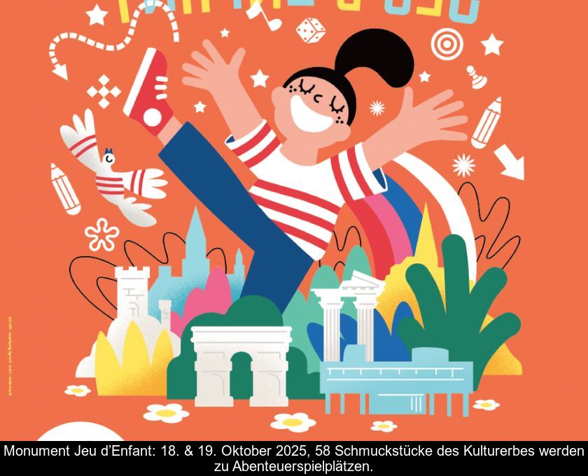 Monument Jeu D’enfant: 18. & 19. Oktober 2025, 58 Schmuckstücke Des Kulturerbes Werden Zu Abenteuerspielplätzen.