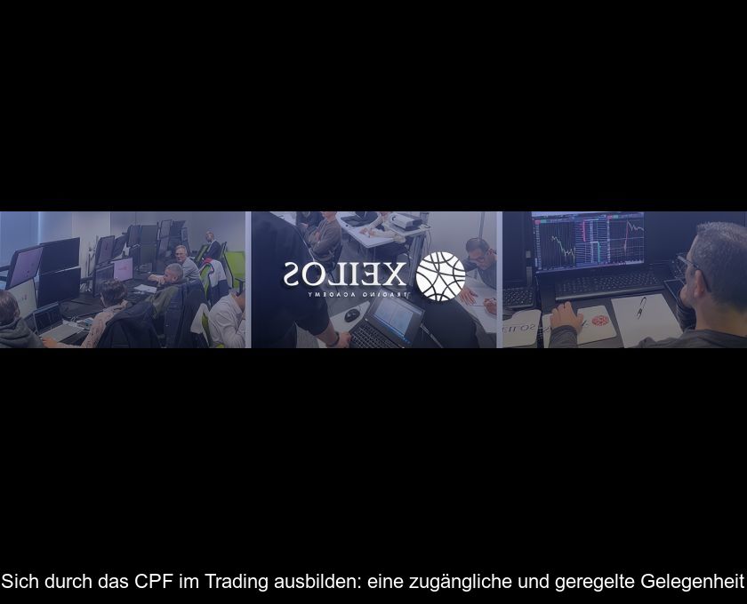 Sich Durch Das Cpf Im Trading Ausbilden: Eine Zugängliche Und Geregelte Gelegenheit