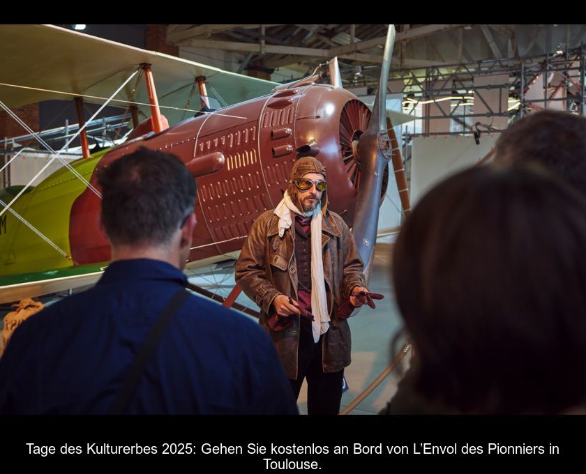 Tage Des Kulturerbes 2025: Gehen Sie Kostenlos An Bord Von L’envol Des Pionniers In Toulouse.