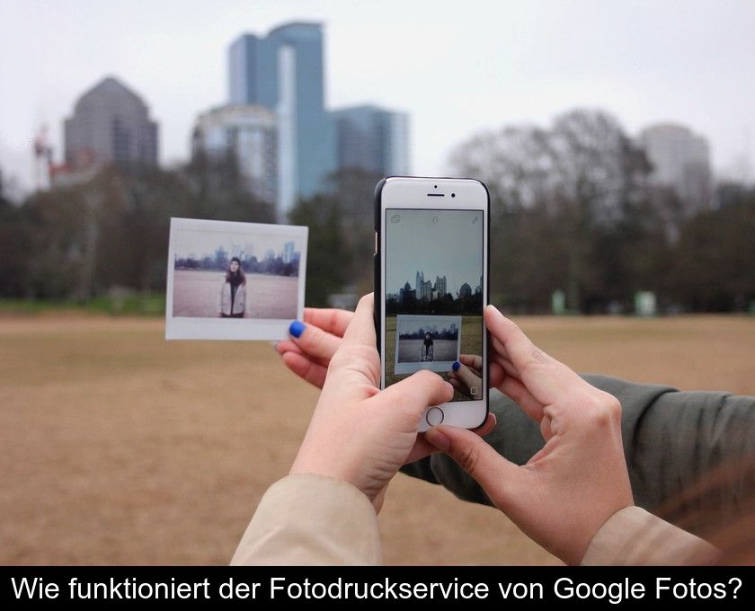 Wie Funktioniert Der Fotodruckservice Von Google Fotos?