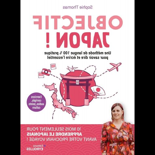 Ziel Japan! : Der Schritt-für-Schritt-Leitfaden zum Erlernen der japanischen Sprache (und zum Träumen von Archipelen)